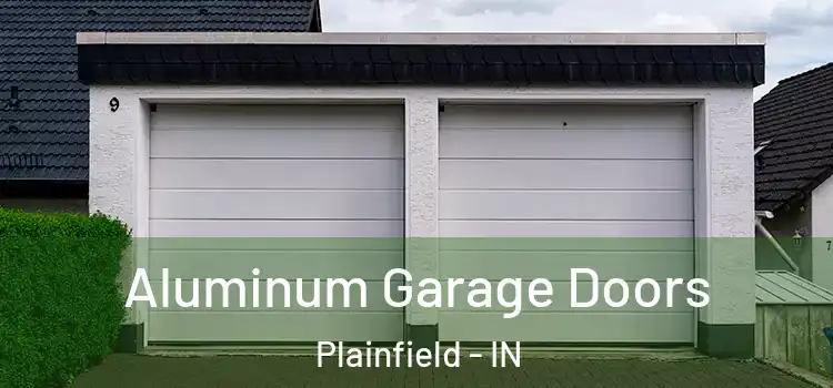  Aluminum Garage Doors Plainfield - IN