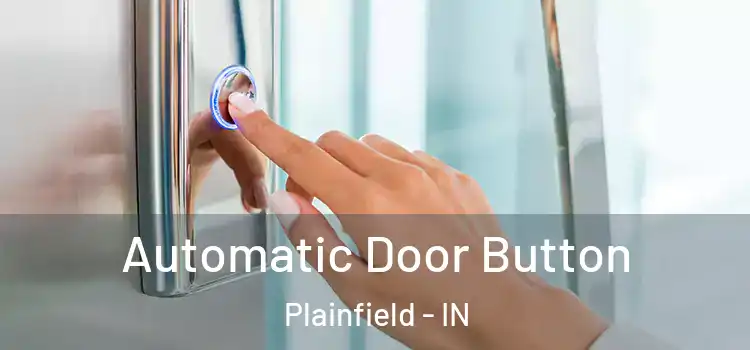 Automatic Door Button Plainfield - IN