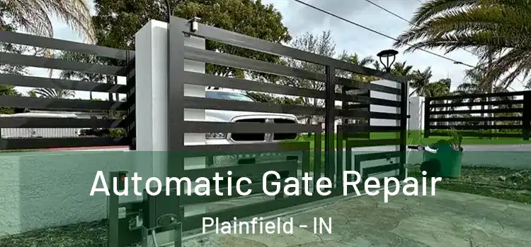 Automatic Gate Repair Plainfield - IN