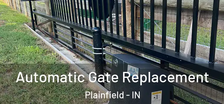 Automatic Gate Replacement Plainfield - IN