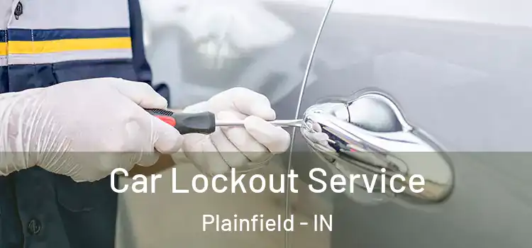 Car Lockout Service Plainfield - IN