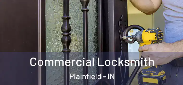 Commercial Locksmith Plainfield - IN
