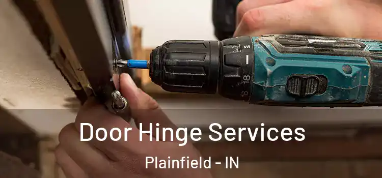  Door Hinge Services Plainfield - IN