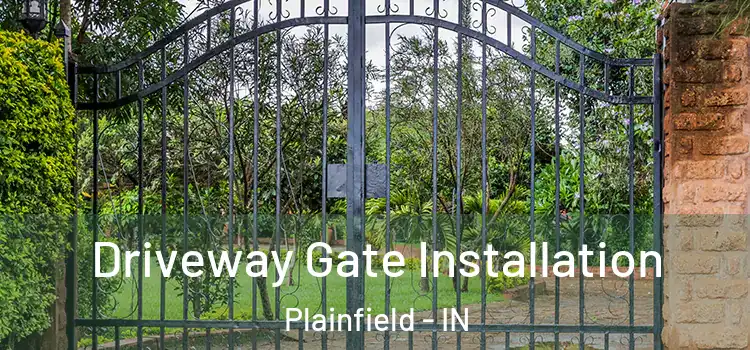 Driveway Gate Installation Plainfield - IN