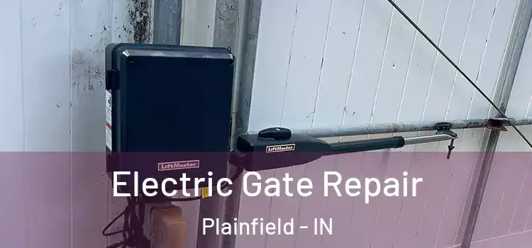 Electric Gate Repair Plainfield - IN