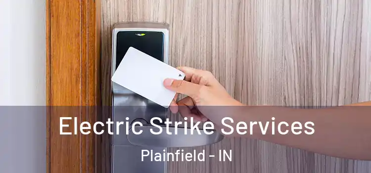 Electric Strike Services Plainfield - IN