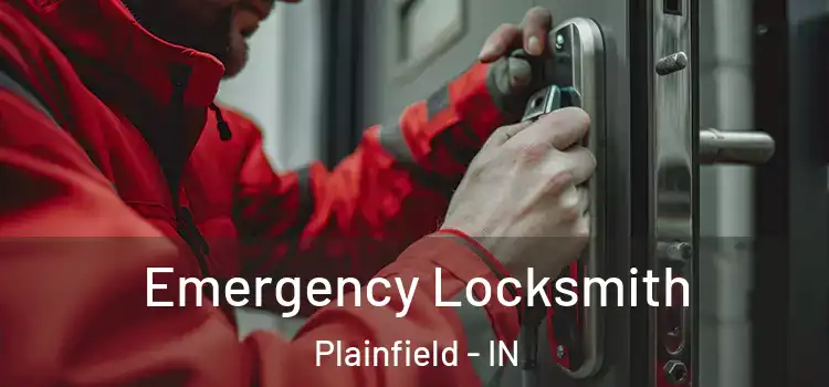 Emergency Locksmith Plainfield - IN