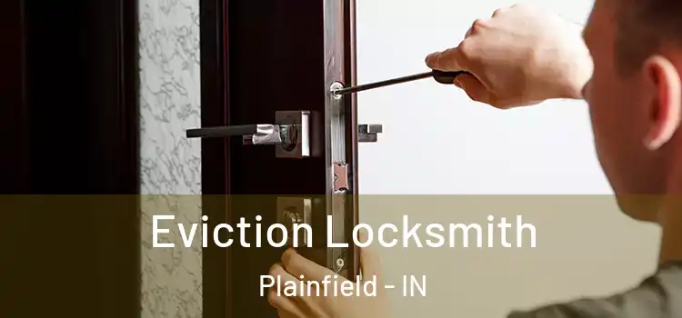 Eviction Locksmith Plainfield - IN