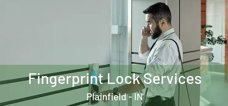 Fingerprint Lock Services Plainfield - IN