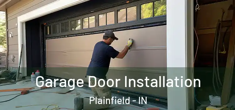  Garage Door Installation Plainfield - IN