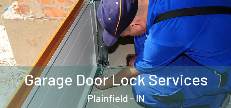 Garage Door Lock Services Plainfield - IN