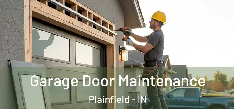 Garage Door Maintenance Plainfield - IN