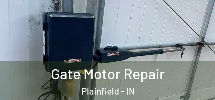 Gate Motor Repair Plainfield - IN