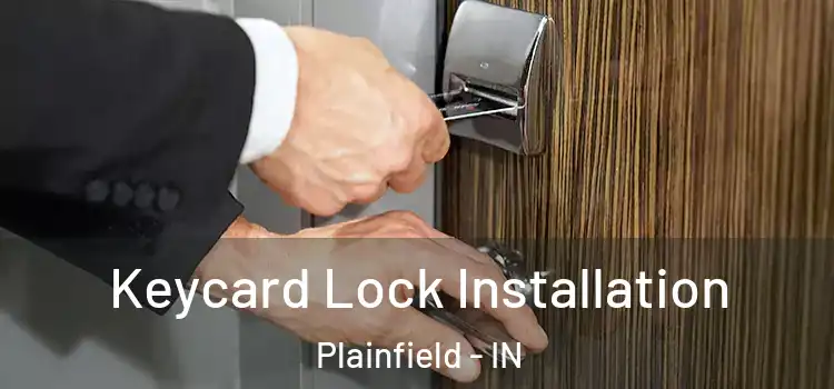 Keycard Lock Installation Plainfield - IN