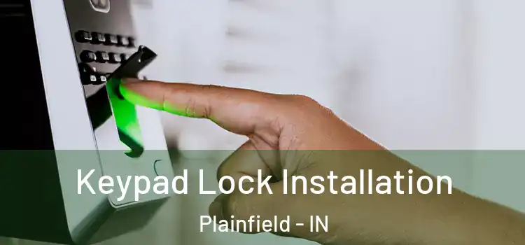 Keypad Lock Installation Plainfield - IN