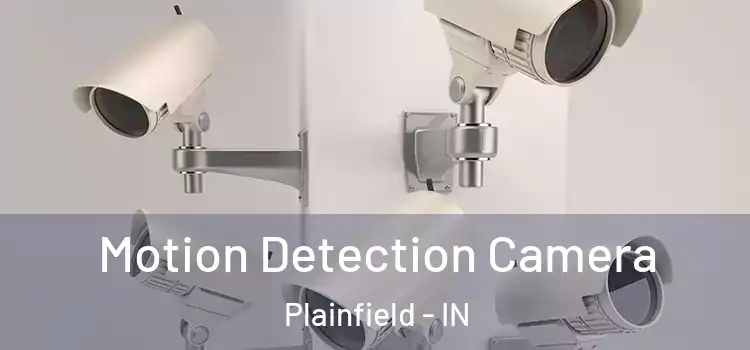  Motion Detection Camera Plainfield - IN