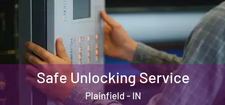 Safe Unlocking Service Plainfield - IN