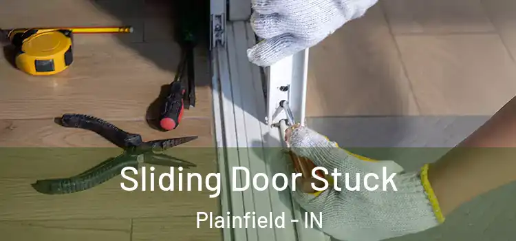 Sliding Door Stuck Plainfield - IN